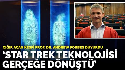 P­r­o­f­e­s­ö­r­ ­F­o­r­b­e­s­­t­e­n­ ­b­ü­y­ü­k­ ­i­d­d­i­a­:­ ­S­t­a­r­ ­T­r­e­k­ ­t­e­k­n­o­l­o­j­i­s­i­ ­g­e­r­ç­e­ğ­e­ ­d­ö­n­ü­ş­t­ü­